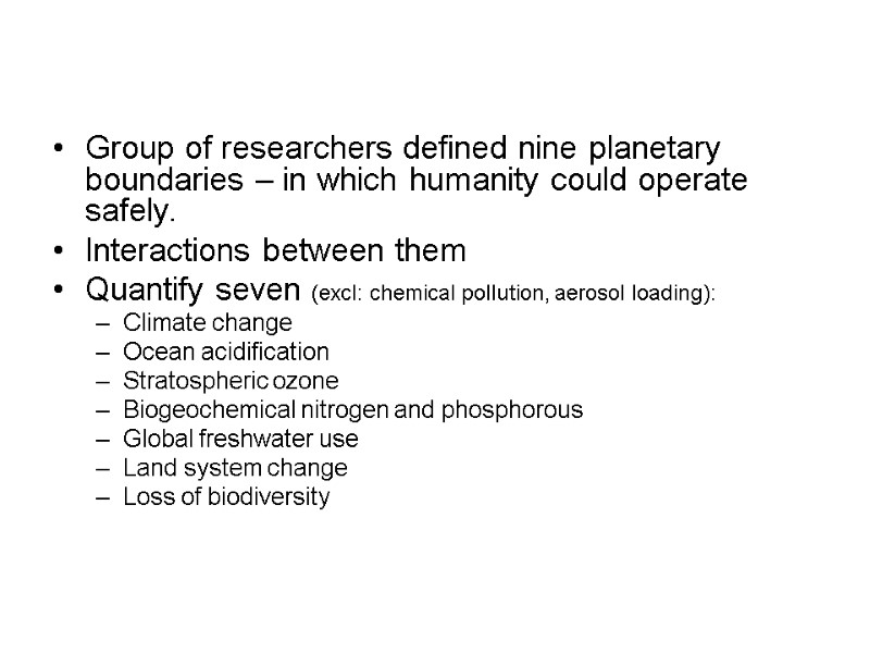 Group of researchers defined nine planetary boundaries – in which humanity could operate safely.